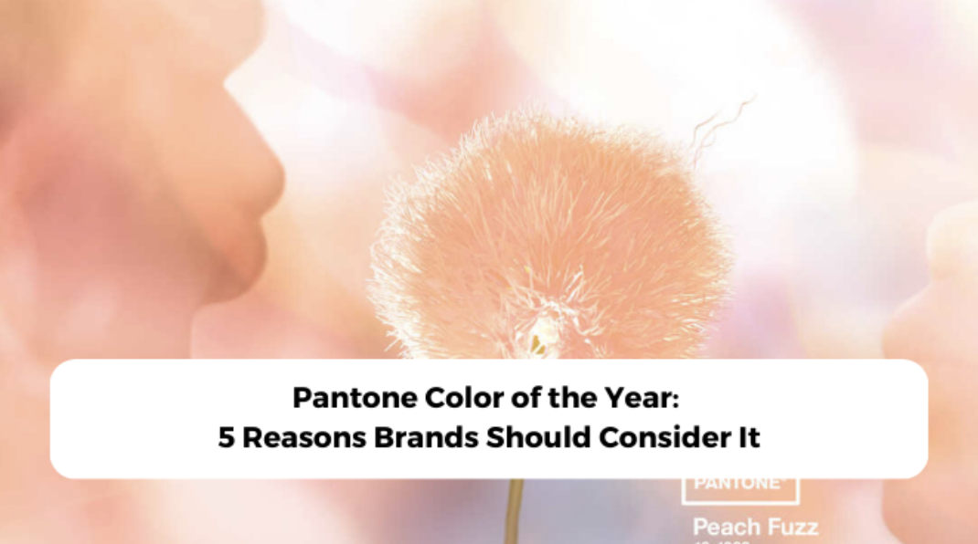 Pantone Color of the Year: 5 Reasons Brands Should Consider It